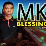 MUSIC: Mk – Blessing @mkofficial