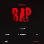 MUSIC: VJ Adams ft. Dremo, N6, Blaqbonez – Define Rap 2