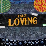 MUSIC: Falz – Loving (Prod. Willis)