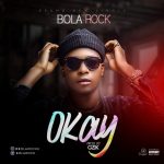 MUSIC: Bolarock – Okay