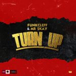 MUSIC: Funkcleff & Mr 2Kay – Turn Up