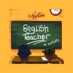 MUSIC: DJ Neptune ft. Zlatan – English Teacher