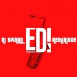 MUSIC: DJ Spinall ft. Reminisce – Edi