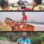 AUDIO+VIDEO: Tush – Da Le Oba Ru