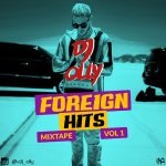 MUSIC: DJ Olly – Foreign Hits Mixtape Vol 1