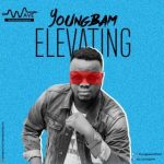 MUSIC: Youngbam – Elevating