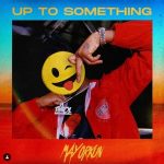 MUSIC: Mayorkun – Up To Something