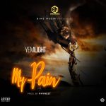 MUSIC: Yemi Light – My Pain