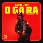 MUSIC: Barry Jhay – O Ga Ra (Prod. Tuzi)