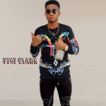 MUSIC: Fine Clark – I’m Just Like (Prod. By Giant Beat)