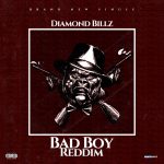 MUSIC: Diamond Billz – Bad Boy Riddem (Freestyle)