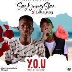 MUSIC: SayYungStar Ft Leksykay – Y.O.U (Prod By Leksykay)