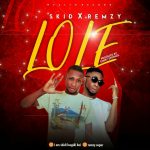 MUSIC: Skid X Remzy – Lole (Prod. by Emmy Strings)