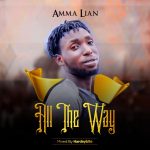 MUSIC: Amma Lian – All The Way
