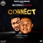 MUSIC: Triple Ace Empire Feat. Prestigious & Holyfield – Connect