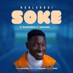 MUSIC: Horlarboi – Soke