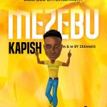MUSIC: Kapish – Mezebu