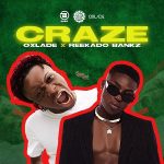 MUSIC: Oxlade & Reekado Banks – Craze