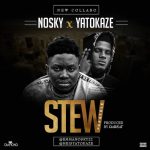 MUSIC: Nosky Ft. Yatokaze – Stew (Paratule)