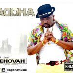 MUSIC+VIDEO: Agoha (@agohamusic) –  Jehovah