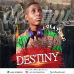 MUSIC: Olatunji – Destiny