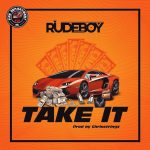 MUSIC: Rudeboy – Take It
