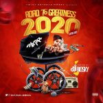 MIXTAPE: DJ Biosky – Road To Greatness 2020 Mix