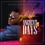 MUSIC: Phydel Baba – Ancient of Days