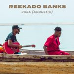 MUSIC: Reekado Banks – Rora (Acoustic Version)