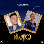 MUSIC: Prince Danny Ft Dassinah – Nwako