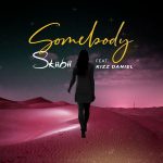 MUSIC: Skiibii ft. Kizz Daniel – Somebody