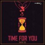 MUSIC: May D – Time For You