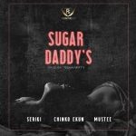 MUSIC: Seriki Ft. Chinko Ekun & Mustee – Sugar Daddy’s