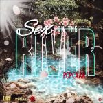 MUSIC: Popcaan – Sex On The River