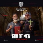 MUSIC: Charlyboy Ft. Falz – God Of Men (Fake Pastors)