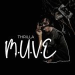 MUSIC: THRiLLA – M.U.V.E