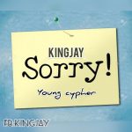MUSIC: KingJay – Sorry