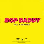 MUSIC: Falz – Bop Daddy Ft. Ms Banks