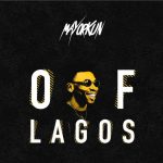 MUSIC: Mayorkun – Of Lagos