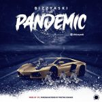 MUSIC: BIZZYaski – Pandemic