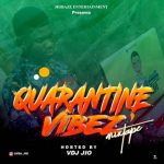 MIXTAPE: Vdj Jio – Quarantine Vibez Mixtape