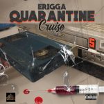 MUSIC: Erigga – Quarantine Cruise