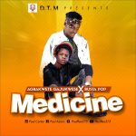 MUSIC: Agbakwete Gajukwese X Busta Pop – Medicine