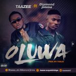 MUSIC: Taazee Ft. Diamond Jimma – Oluwa | @taazeestd @_diamondjimma