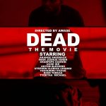 MOVIE: Dead The Movie (Dir. Awase)