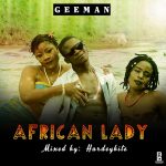 AUDIO + VIDEO: Geeman – African Lady
