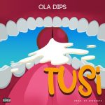 MUSIC: Oladips – Tusi