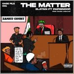 MUSIC: Zlatan ft. Papisnoop – The Matter