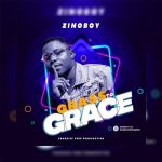 MUSIC: Zinoboy – Grass to grace