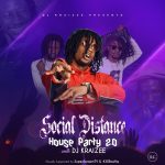 MIXTAPE: DJ KRAIZEE – SOCIAL DISTANCE HOUSE PARTY 2 (AfroEDM)